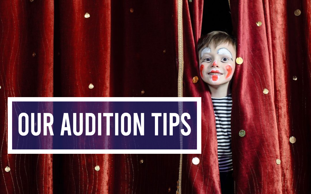 Our Audition Tips
