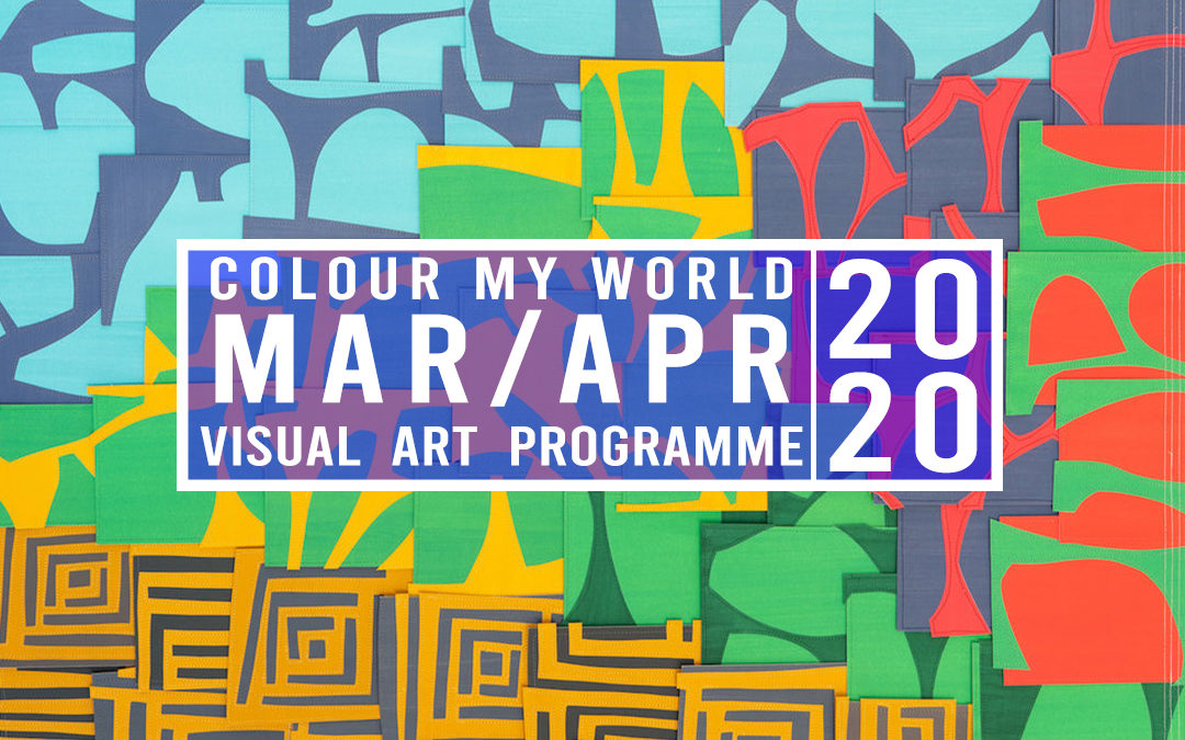 Colour My World Visual Arts E-Bulletin Mar-Apr 2020